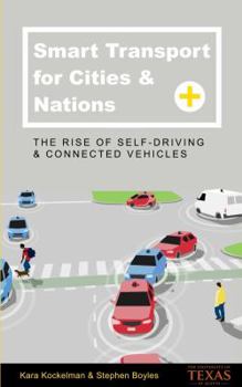 Paperback Smart Transport for Cities & Nations: The Rise of Self-Driving & Connected Vehicles Book