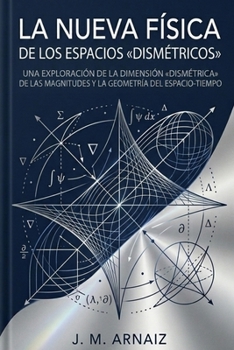 Paperback La nueva Física de los espacios dismétricos [Spanish] Book