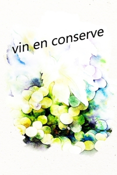 Paperback vin en conserve: Quel vin préférez-vous ? Gardez la vue d'ensemble [French] Book