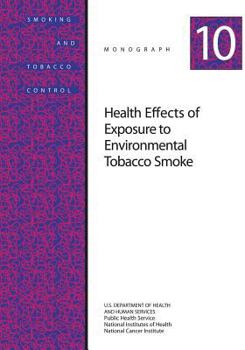 Paperback Health Effects of Exposure to Environmental Tobacco Smoke: Smoking and Tobacco Control Monograph No. 10 Book