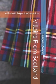 Paperback Villains From Scotland: A Pride & Prejudice Variation Book