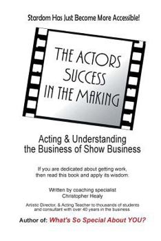 Paperback The Actors Success In The Making: Stardom Has Just Become More Accessible! Book