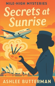 Secrets At Sunrise: A Cozy Mystery (The Mile High Mysteries)