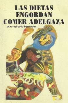 Paperback Las Dietas Engordan: Comer Adelgaza [Spanish] Book