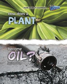 Paperback How Does a Plant Become Oil? Book