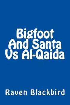 Paperback Bigfoot And Santa Vs Al-Qaida Book