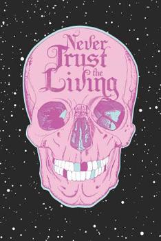 Paperback Never Trust The Living, Skull Writing Journal: Pastel Goth Aesthetic, Emo Notebook, 6 x 9 Blank Lined Diary for Teens Book