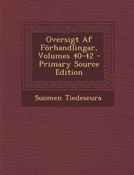 Paperback Oversigt AF Forhandlingar, Volumes 40-42 [Finnish] Book