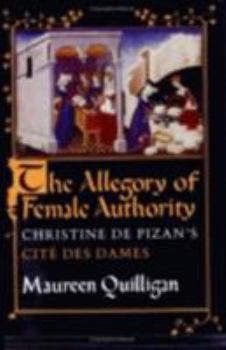 Paperback The Allegory of Female Authority: Christine de Pizan's Cité Des Dames Book