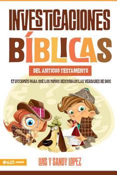 Investigaciones Bb�blicas del at: 12 Lecciones Para Que Los Ni�os Descubran Las Verdades de Dios.
