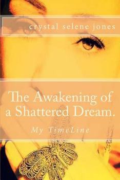 Paperback The Awakening of a Shattered Dream.: My TimeLine Book