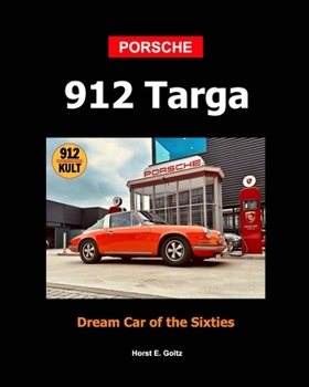 Paperback Porsche 912 Targa Softcover: Dream Car of the Sixties Book