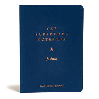 Paperback CSB Scripture Notebook, Joshua: Read. Reflect. Respond. Book