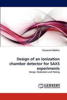 Paperback Design of an Ionization Chamber Detector for Saxs Experiments Book