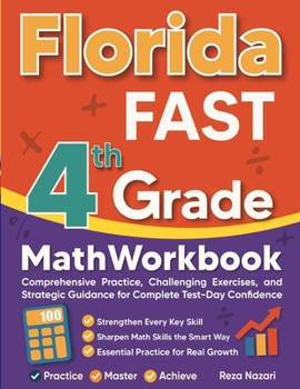 Paperback Florida FAST Grade 4 Math Workbook: Comprehensive Practice, Challenging Exercises, and Strategic Guidance for Complete Test-Day Confidence Book