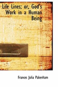 Life Lines; or, God's Work in a Human Being