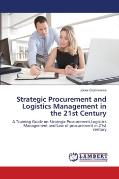 Paperback Strategic Procurement and Logistics Management in the 21st Century Book