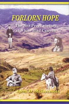 Paperback Forlorn Hope: The Nez Perce Victory at White Bird Canyon Book