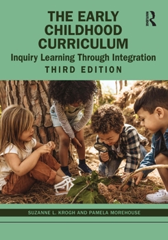 Paperback The Early Childhood Curriculum: Inquiry Learning Through Integration Book