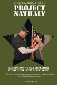 Paperback Project Nathaly: Learning How to be a Stepfather without Completely Screwing Up Book