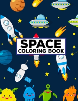 Paperback Space Coloring Book: Fun Activity Outer Space Coloring Pages for Adults, Toddlers, Preschoolers, and Kids - 8.5x11 Inches Fun and Education Book