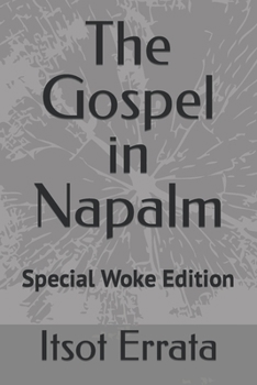 Paperback The Gospel in Napalm: Special Woke Edition Book
