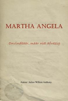 Paperback Martha Angela: Onvindbaar, maar niet afwezig [Dutch] Book