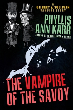 Paperback The Vampire of the Savoy: A Gilbert & Sullivan Vampire Story Book