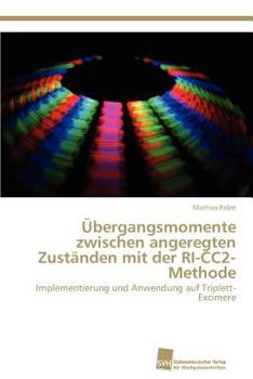 Paperback Übergangsmomente zwischen angeregten Zuständen mit der RI-CC2-Methode [German] Book