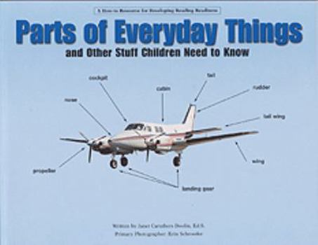 Paperback Parts of Everyday Things and Other Stuff Children Need to Know: A How-To Resource for Developing Reading Readiness Book