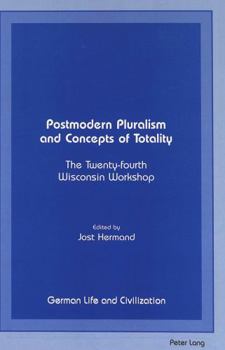 Hardcover Postmodern Pluralism and Concepts of Totality: The Twenty-Fourth Wisconsin Workshop Book