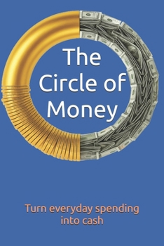 Paperback The Circle of Money: Turn everyday spending into cash Book