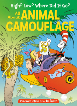 High? Low? Where Did It Go?: All About Animal Camouflage - Book  of the Cat in the Hat's Learning Library