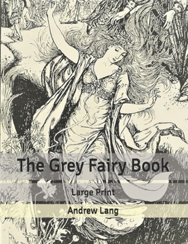 Paperback The Grey Fairy Book: Large Print Book