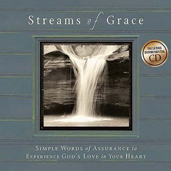 Hardcover Streams of Grace: Simple Words of Assurance to Experience God's Love in Your Heart [With Audio CD] Book