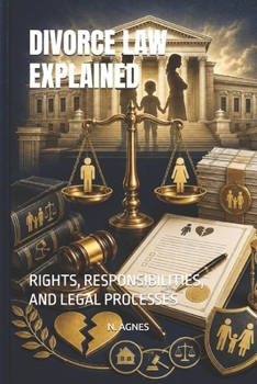DIVORCE LAW EXPLAINED: RIGHTS, RESPONSIBILITIES, AND LEGAL PROCESSES