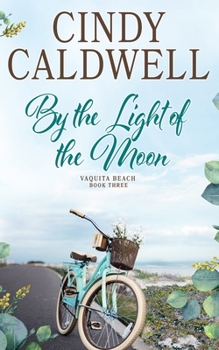 By The Light Of The Moon - Book #3 of the Vaquita Beach