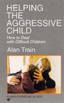 Paperback Helping the Aggressive Child: How to Deal with Difficult Children Book