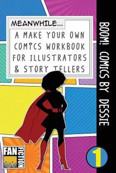 Paperback Boom! Comics by Dessie: A What Happens Next Comic Book for Budding Illustrators and Story Tellers Book