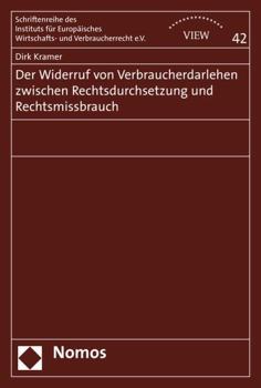 Der Widerruf Von Verbraucherdarlehen Zwischen Rechtsdurchsetzung und Rechtsmissbrauch