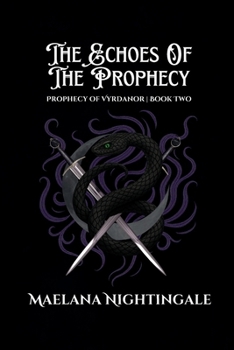The Echoes of the Prophecy: The Prophecy of Vyrdanor Book Two
