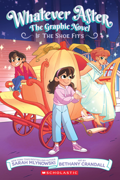 If the Shoe Fits: The Graphic Novel (Whatever After #2)