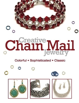 Paperback Creative Chain Mail Jewelry: Colorful, Sophisticated, Classic Book