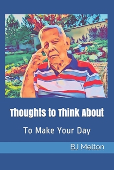 Paperback Thoughts to Think About: To Make Your Day Book