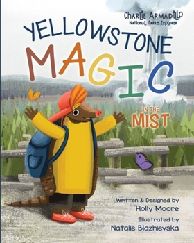 Paperback Charlie Armadillo - National Parks Explorer - Yellowstone Magic in the Mist Book