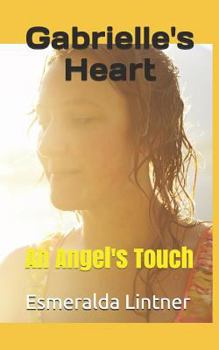 Paperback Gabrielle's Heart: An Angel's Touch Book