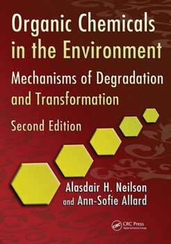 Paperback Organic Chemicals in the Environment: Mechanisms of Degradation and Transformation, Second Edition Book