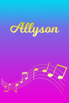 Paperback Allyson: Sheet Music Note Manuscript Notebook Paper - Pink Blue Gold Personalized Letter A Initial Custom First Name Cover - Mu Book