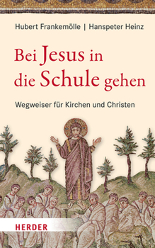 Hardcover Bei Jesus in Die Schule Gehen: Wegweiser Fur Kirchen Und Christen [German] Book