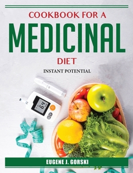 Paperback Cookbook for a Medicinal Diet: Instant Potential Book
